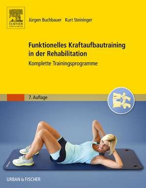 Funktionelles Kraftaufbautraining in der Rehabilitation de Jürgen Buchbauer