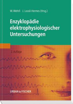 Enzyklopädie elektrophysiologischer Untersuchungen de Wilfried Wehrli