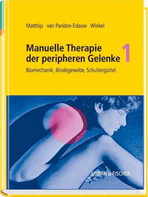 Manuelle Therapie der peripheren Gelenke Bd. 1 de Omer Matthijs