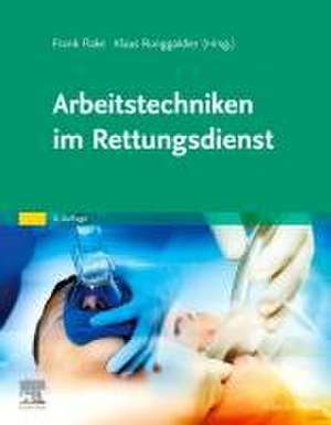 Arbeitstechniken im Rettungsdienst de Frank Flake