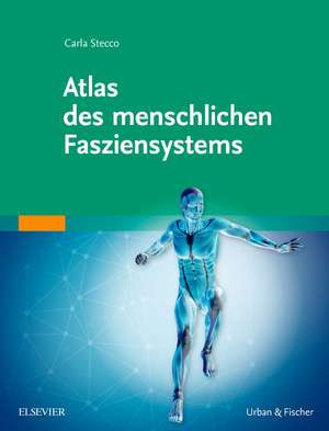 Atlas des menschlichen Fasziensystems de Carla Stecco