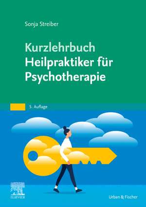 Kurzlehrbuch Heilpraktiker für Psychotherapie de Sonja Streiber