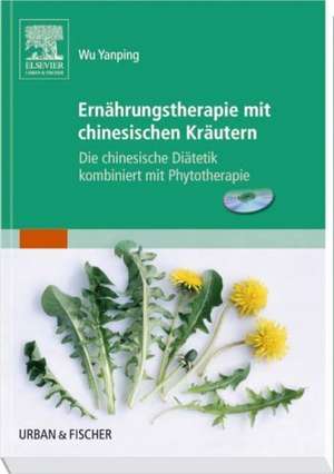 Ernährungstherapie mit chinesischen Kräutern. Mit CD-ROM für Windows ab 98SE/MacOS 9 de Yanping Wu