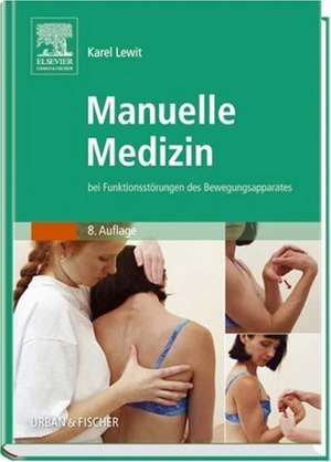 Manuelle Medizin bei Funktionsstörungen des Bewegungsapparates de Karel Lewit