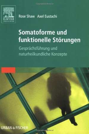 Somatoforme und funktionelle Störungen de Rose Shaw