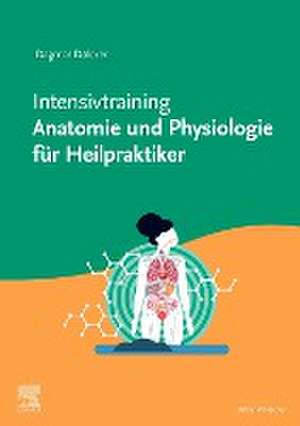 Intensivtraining Anatomie und Physiologie für Heilpraktiker de Dagmar Dölcker