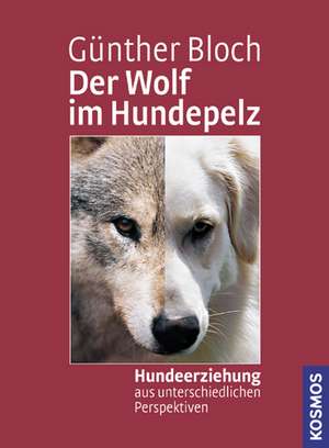 Der Wolf im Hundepelz de Günther Bloch