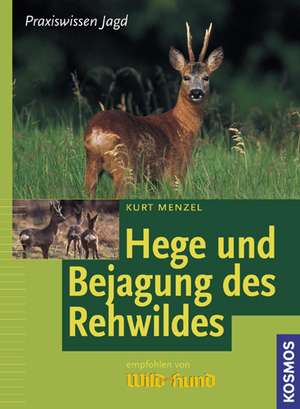 Hege und Bejagung des Rehwildes de Kurt Menzel