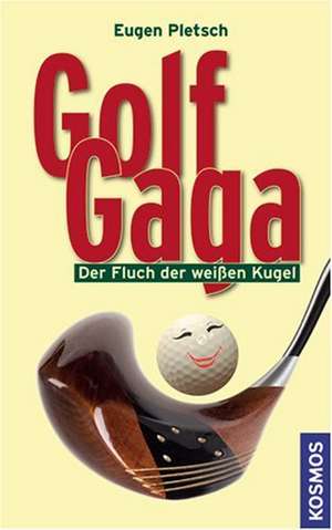 Golf Gaga de Eugen Pletsch