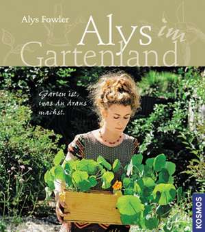 Alys Gartenland de Alys Fowler