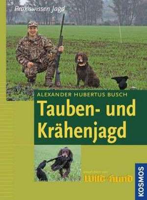 Tauben- und Krähenjagd de Alexander Hubertus Busch