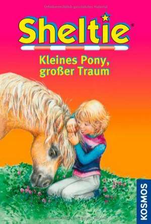 Sheltie - Kleines Pony, großer Traum de Peter Clover