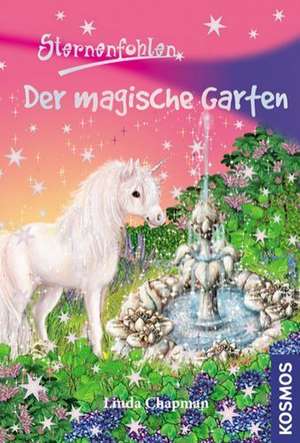 Sternenfohlen 14. Der magische Garten de Linda Chapman