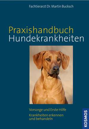 Kosmos Praxishandbuch Hundekrankheiten de Martin Bucksch