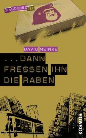 Disconnected 02. Dann fressen ihn die Raben de David Meinke