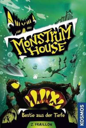 Monstrum House 03. Bestie aus der Tiefe de Zana Fraillon