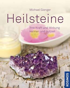 Heilsteine de Michael Gienger