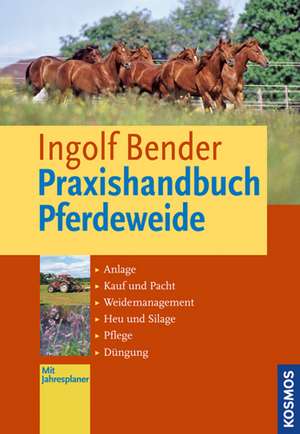 Praxishandbuch Pferdeweide de Ingolf Bender