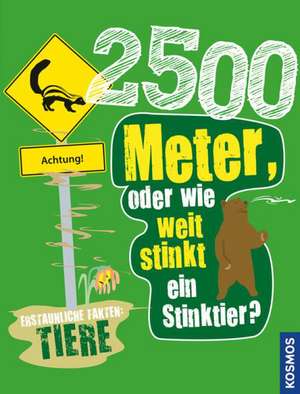 2500 Meter oder wie weit stinkt ein Stinktier? de Margaret Hynes