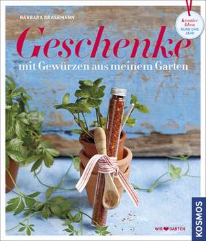 Geschenke mit Gewürzen aus meinem Garten de Barbara Krasemann