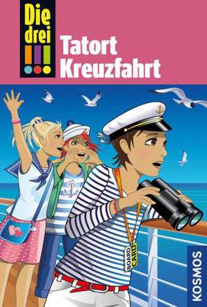 Die drei !!! 57: Tatort Kreuzfahrt (drei Ausrufezeichen) de Henriette Wich