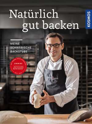 Natürlich gut backen de Jochen Baier