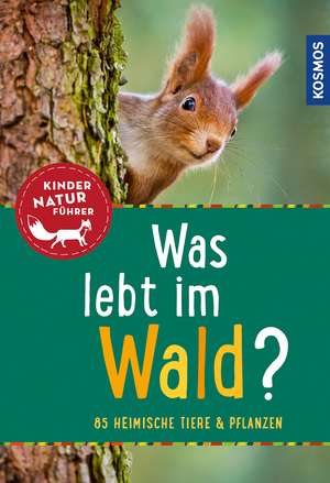 Was lebt im Wald? Kindernaturführer de Holger Haag