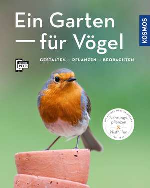 Ein Garten für Vögel (Mein Garten) de Ulrich Schmid