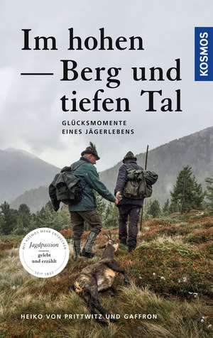 Im hohen Berg und tiefen Tal de Heiko von Prittwitz und Gaffron