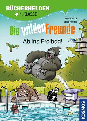 Marx, A: Die wilden Freunde, Bücherhelden, Ab ins Freibad!