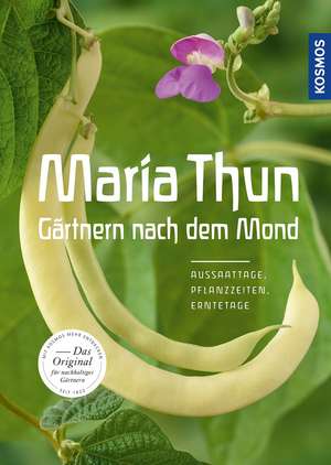 Maria Thun - Gärtnern nach dem Mond de Maria Thun