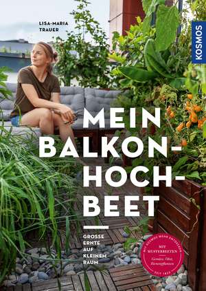 Mein Balkon-Hochbeet de Lisa-Maria Trauer