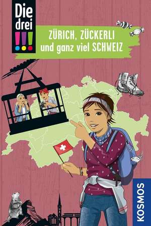 Die drei !!!, Zürich, Zückerli und ganz viel Schweiz de Henriette Wich