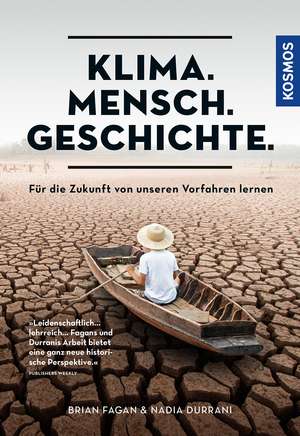 Klima. Mensch. Geschichte. de Brian Fagan