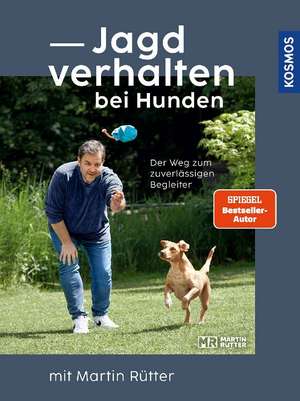 Jagdverhalten bei Hunden de Martin Rütter