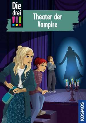 Die drei !!!, 110, Theater der Vampire de Ann-Katrin Heger