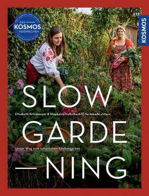 Slow Gardening de Elisabeth Grindmayer