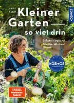 Kleiner Garten - so viel drin de Anja Klein