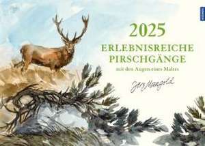 Wandkalender 2025 - Erlebnisreiche Pirschgänge mit den Augen eines Malers de Jörg Mangold