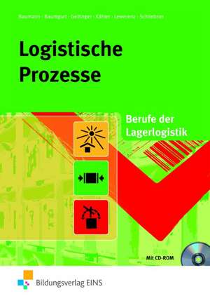 Logistische Prozesse. Lehr-/Fachbuch de Gerd Baumann