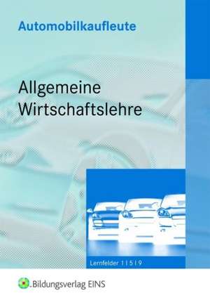 Automobilkaufleute - Allgemeine Wirtschaftslehre de Gerhard Kühn