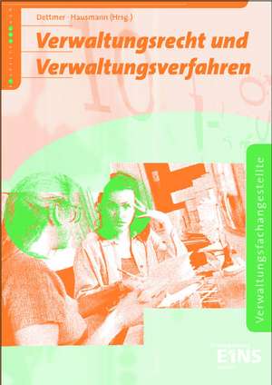 Verwaltungsrecht und Verwaltungsverfahren. Lehr-/Fachbuch de Sabrina Dettmer