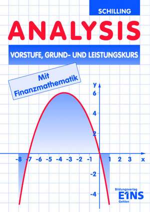 Analysis. Einführungs- und Qualifikationsphase: Schulbuch de Klaus Schilling