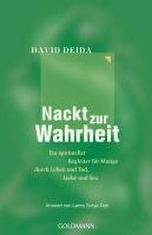 Nackt zur Wahrheit de David Deida