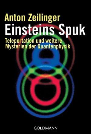 Einsteins Spuk de Anton Zeilinger