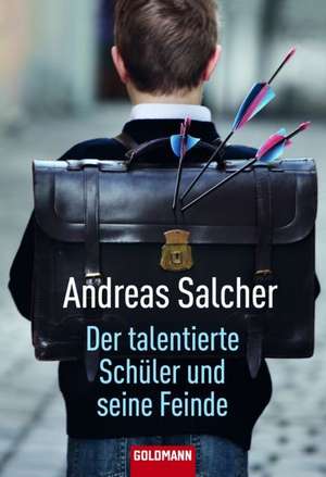 Der talentierte Schüler und seine Feinde de Andreas Salcher