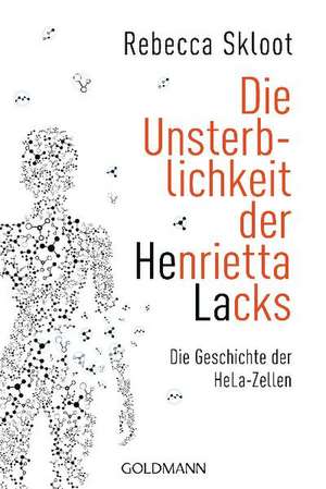 Die Unsterblichkeit der Henrietta Lacks de Rebecca Skloot