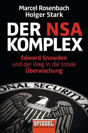 Der NSA-Komplex de Marcel Rosenbach