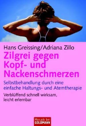 Zilgrei gegen Kopf- und Nackenschmerzen de Hans Greissing