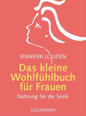 Das kleine Wohlfühlbuch für Frauen de Jennifer Louden